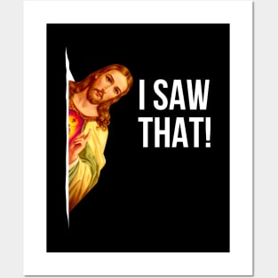 Funny Jesus Meme - I Saw That Posters and Art